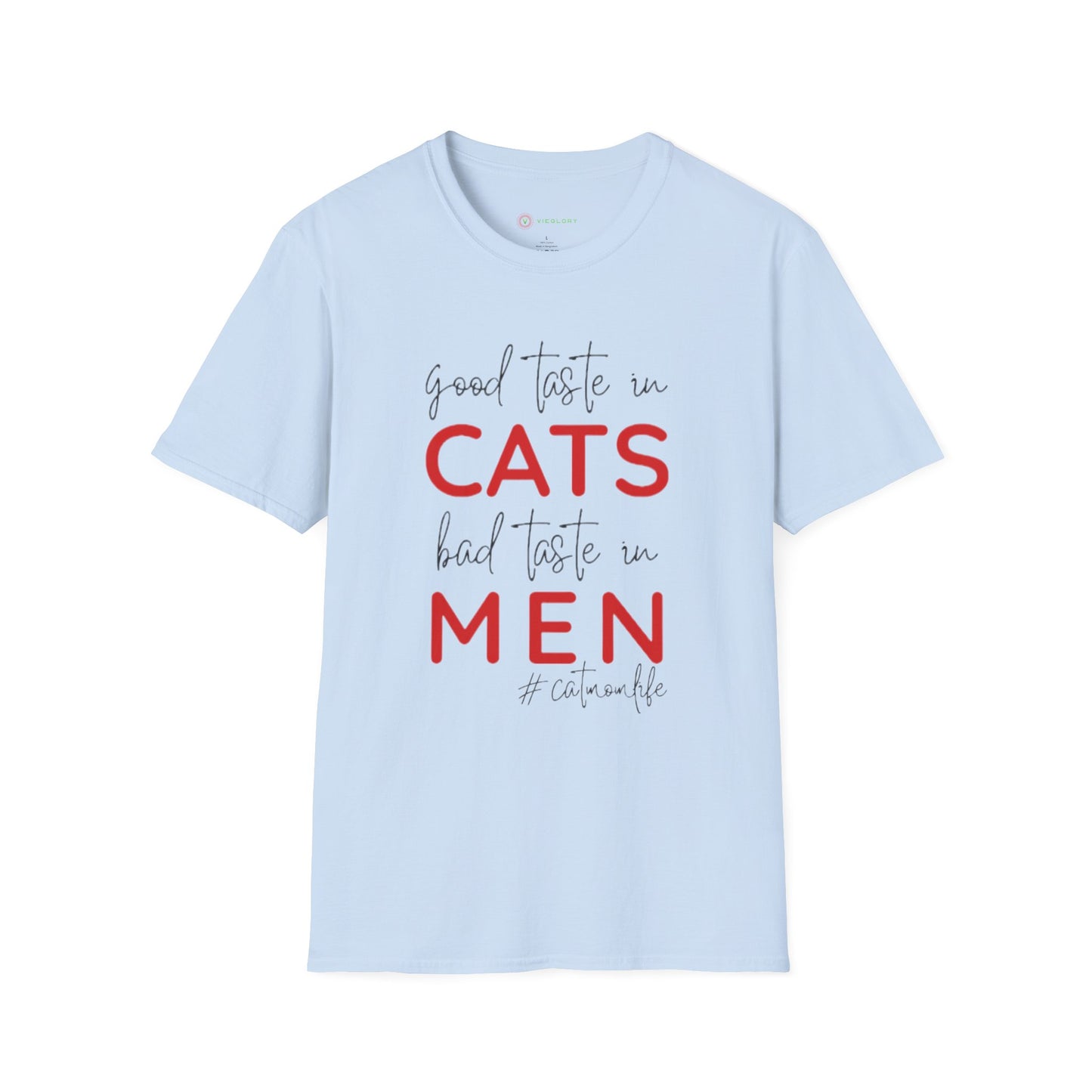 Good Taste in Cats, Bad Taste in Men T-Shirt | Hilarious Cat Mom Tee | Purr-fect Gift for Her!