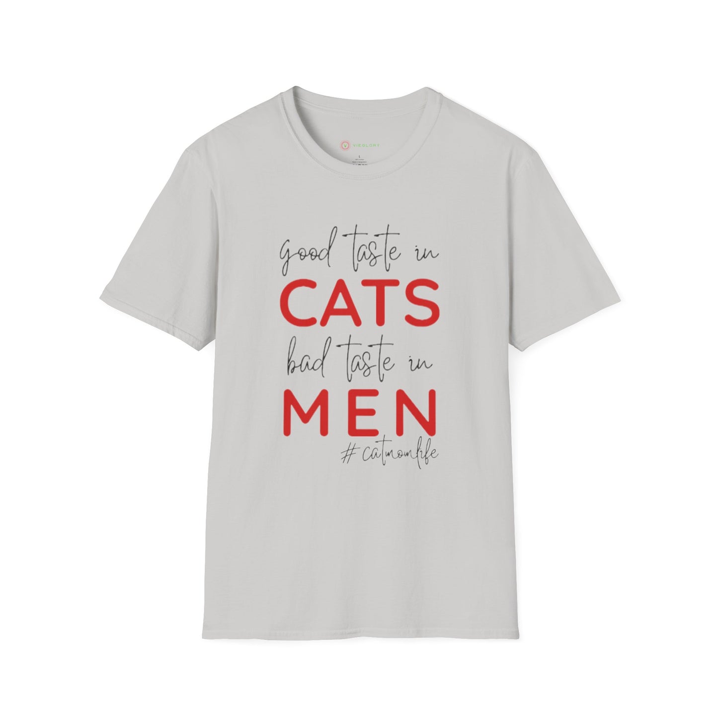 Good Taste in Cats, Bad Taste in Men T-Shirt | Hilarious Cat Mom Tee | Purr-fect Gift for Her!