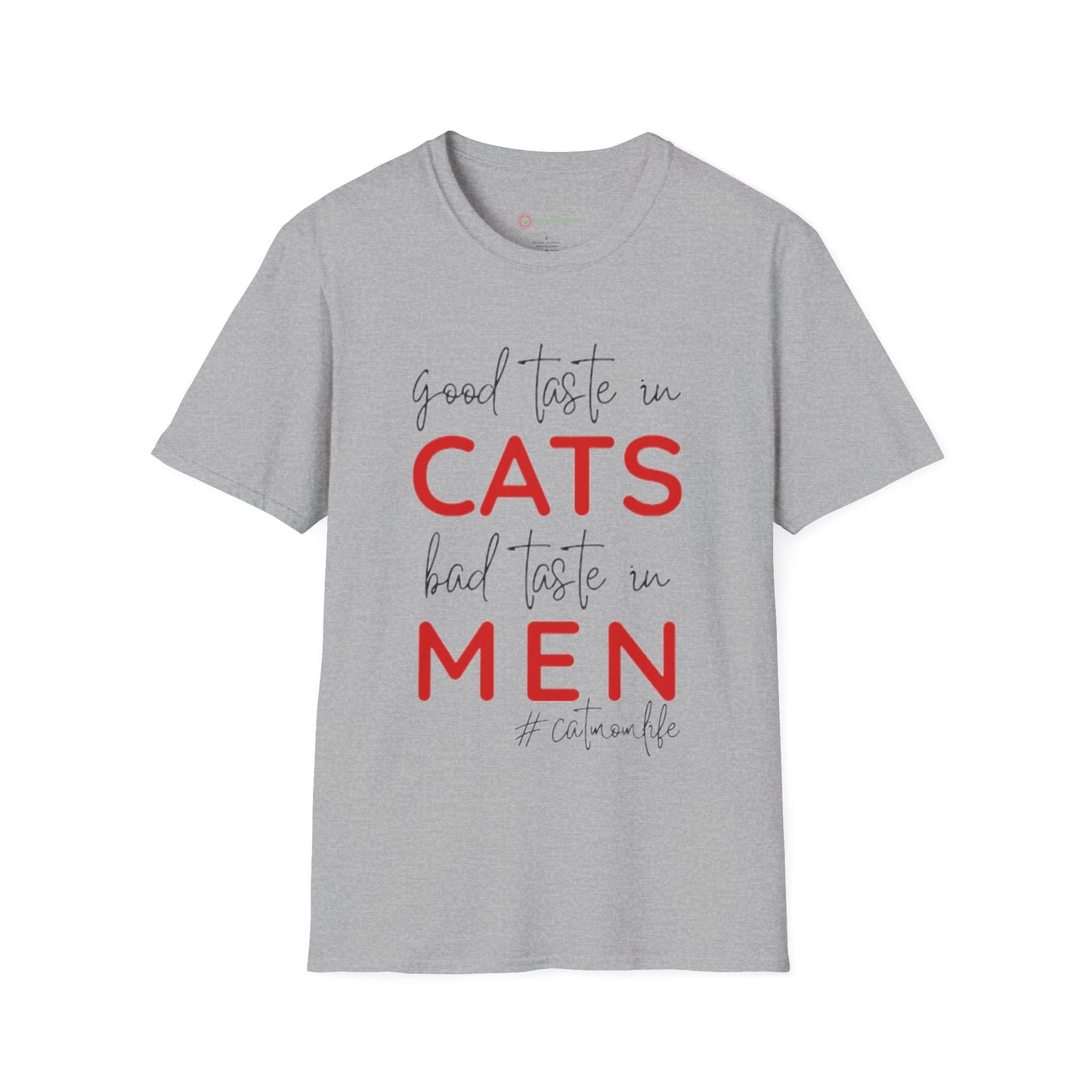 Good Taste in Cats, Bad Taste in Men T-Shirt | Hilarious Cat Mom Tee | Purr-fect Gift for Her!