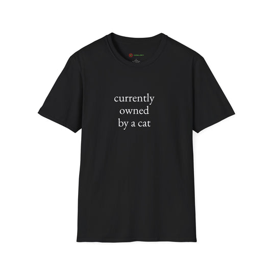 "Currently Owned By A Cat" T-Shirt - Hilarious & Softest Unisex Tee for Proud Pet Parents | Funny Feline Lover Gift