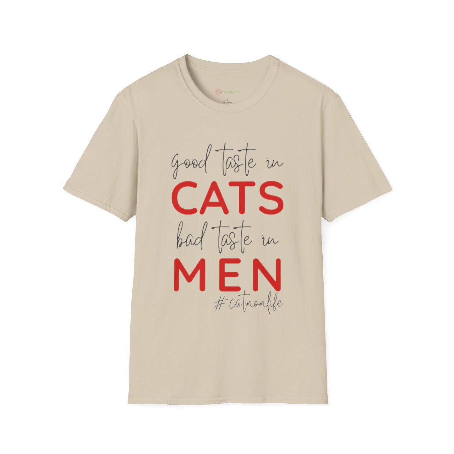 Good Taste in Cats, Bad Taste in Men T-Shirt | Hilarious Cat Mom Tee | Purr-fect Gift for Her!