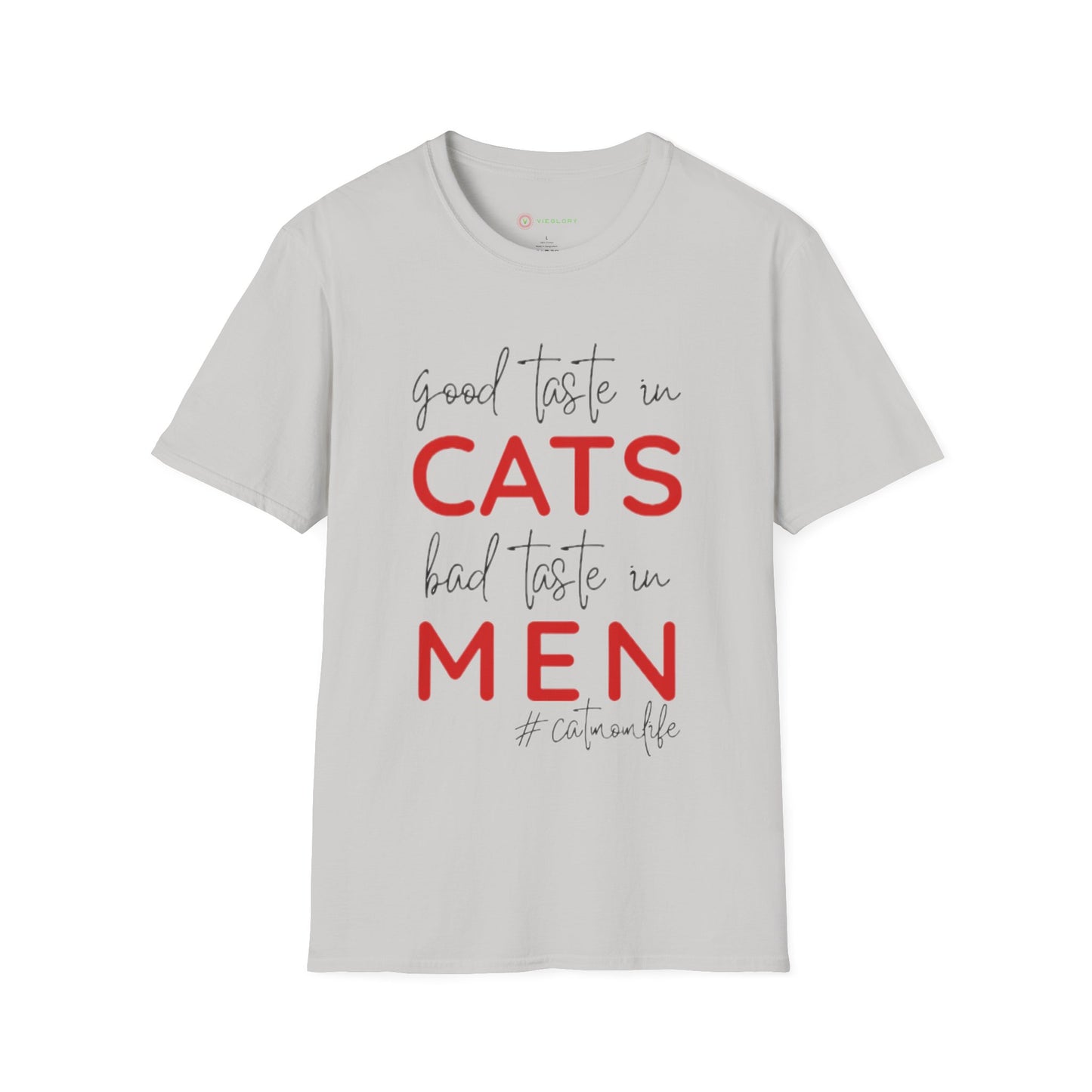 Good Taste in Cats, Bad Taste in Men T-Shirt | Hilarious Cat Mom Tee | Purr-fect Gift for Her!