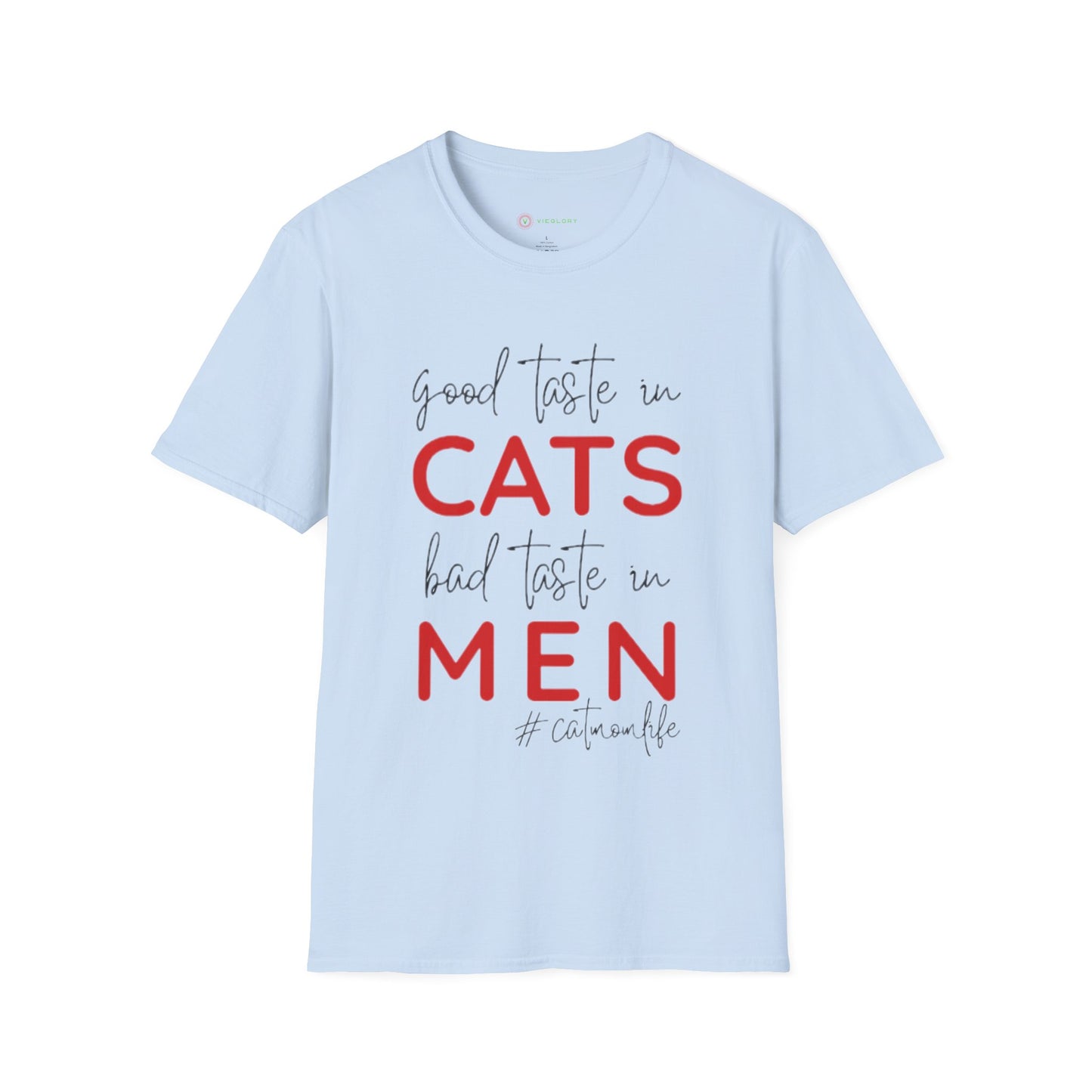 Good Taste in Cats, Bad Taste in Men T-Shirt | Hilarious Cat Mom Tee | Purr-fect Gift for Her!