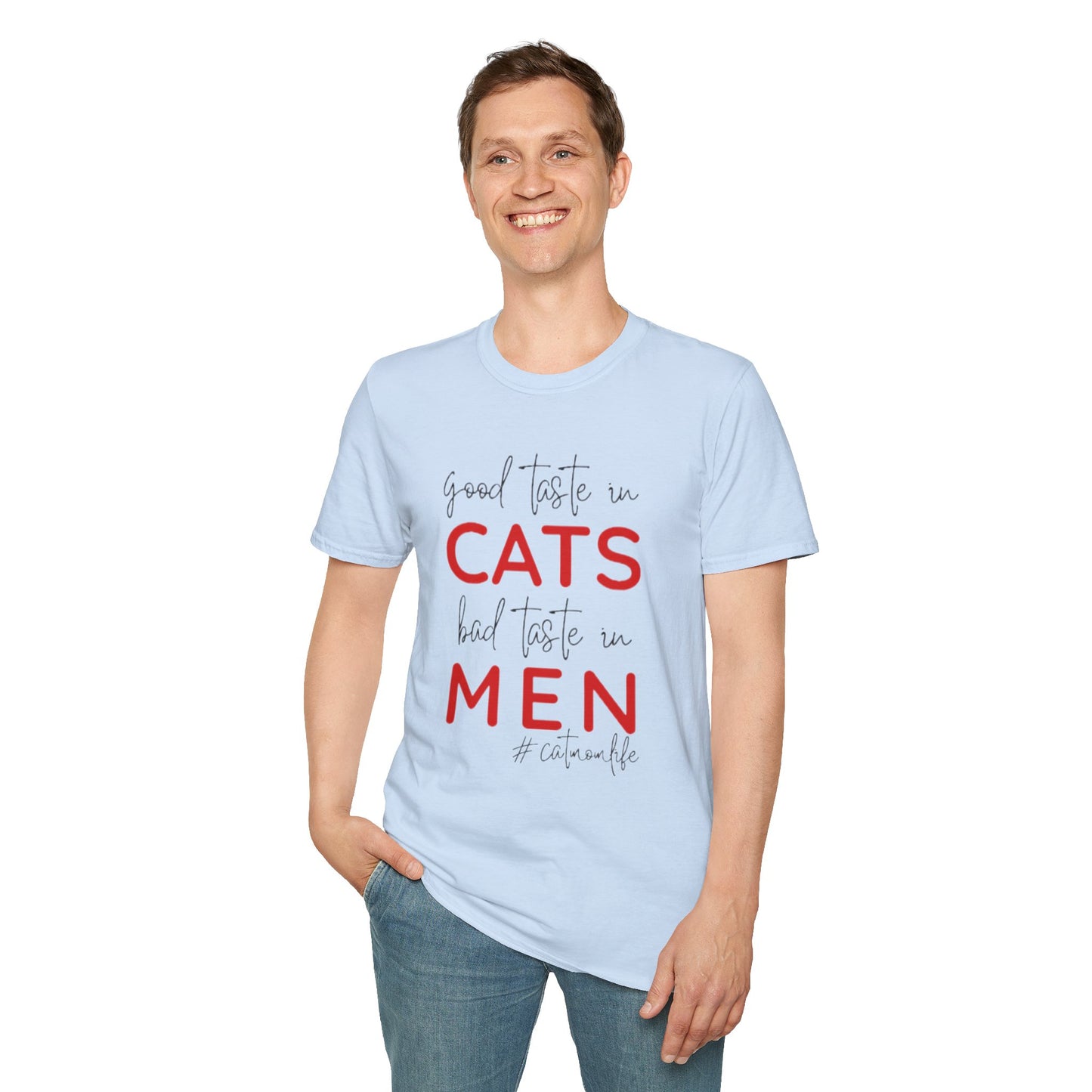 Good Taste in Cats, Bad Taste in Men T-Shirt | Hilarious Cat Mom Tee | Purr-fect Gift for Her!