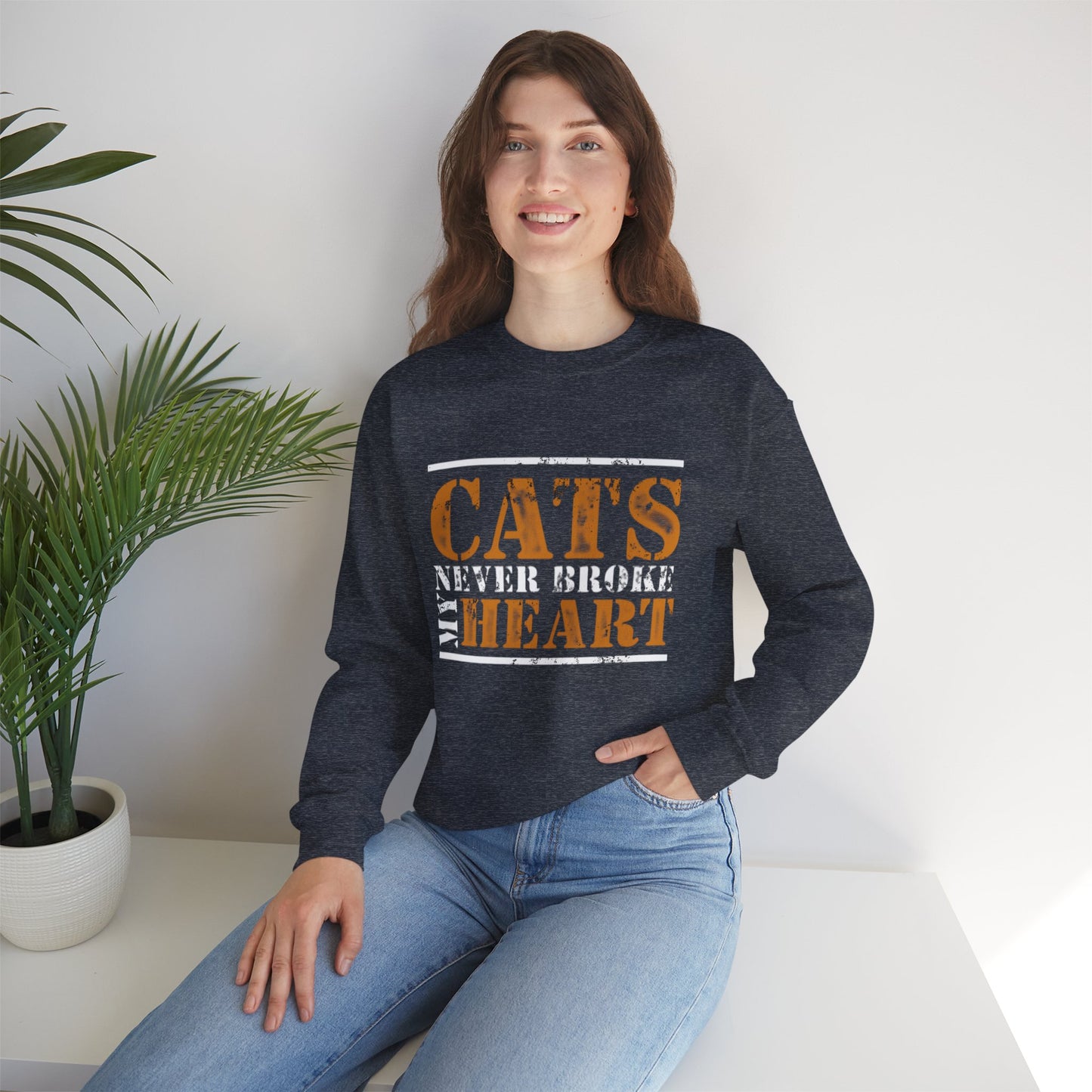 CATS NEVER BROKE MY HEART Unisex Crewneck — loud love, zero heartbreak, all paws