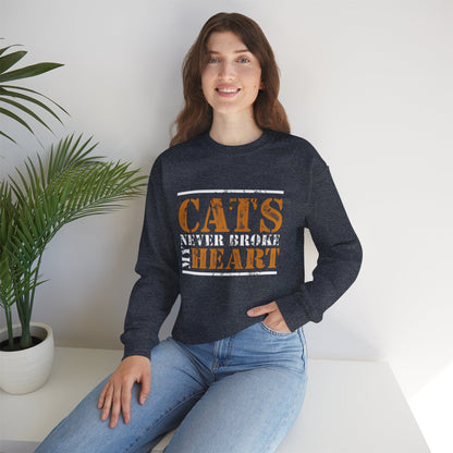 CATS NEVER BROKE MY HEART Unisex Crewneck — loud love, zero heartbreak, all paws