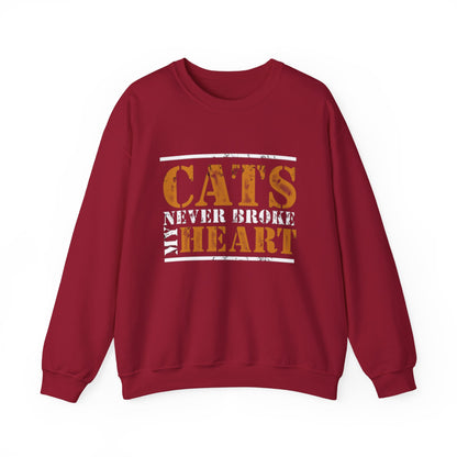CATS NEVER BROKE MY HEART Unisex Crewneck — loud love, zero heartbreak, all paws