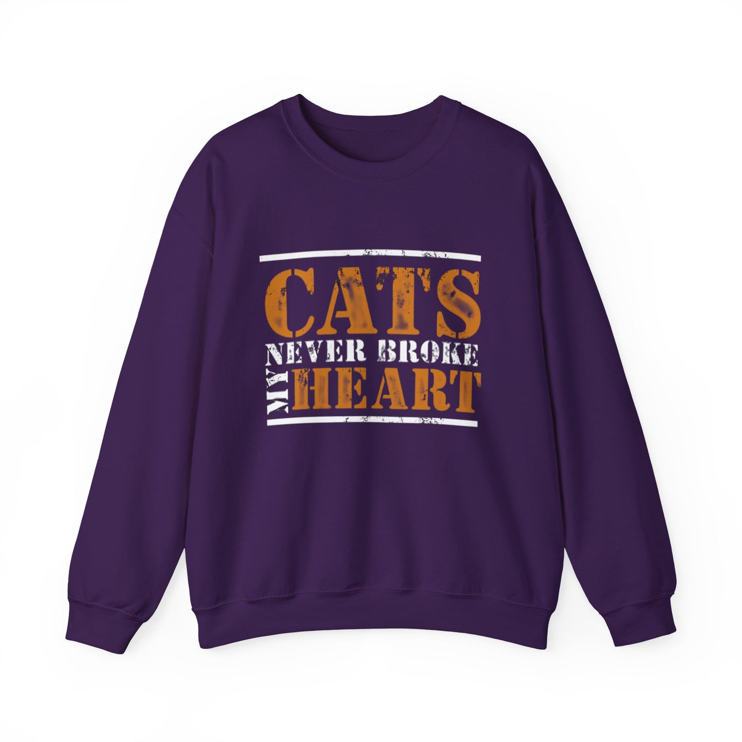 CATS NEVER BROKE MY HEART Unisex Crewneck — loud love, zero heartbreak, all paws