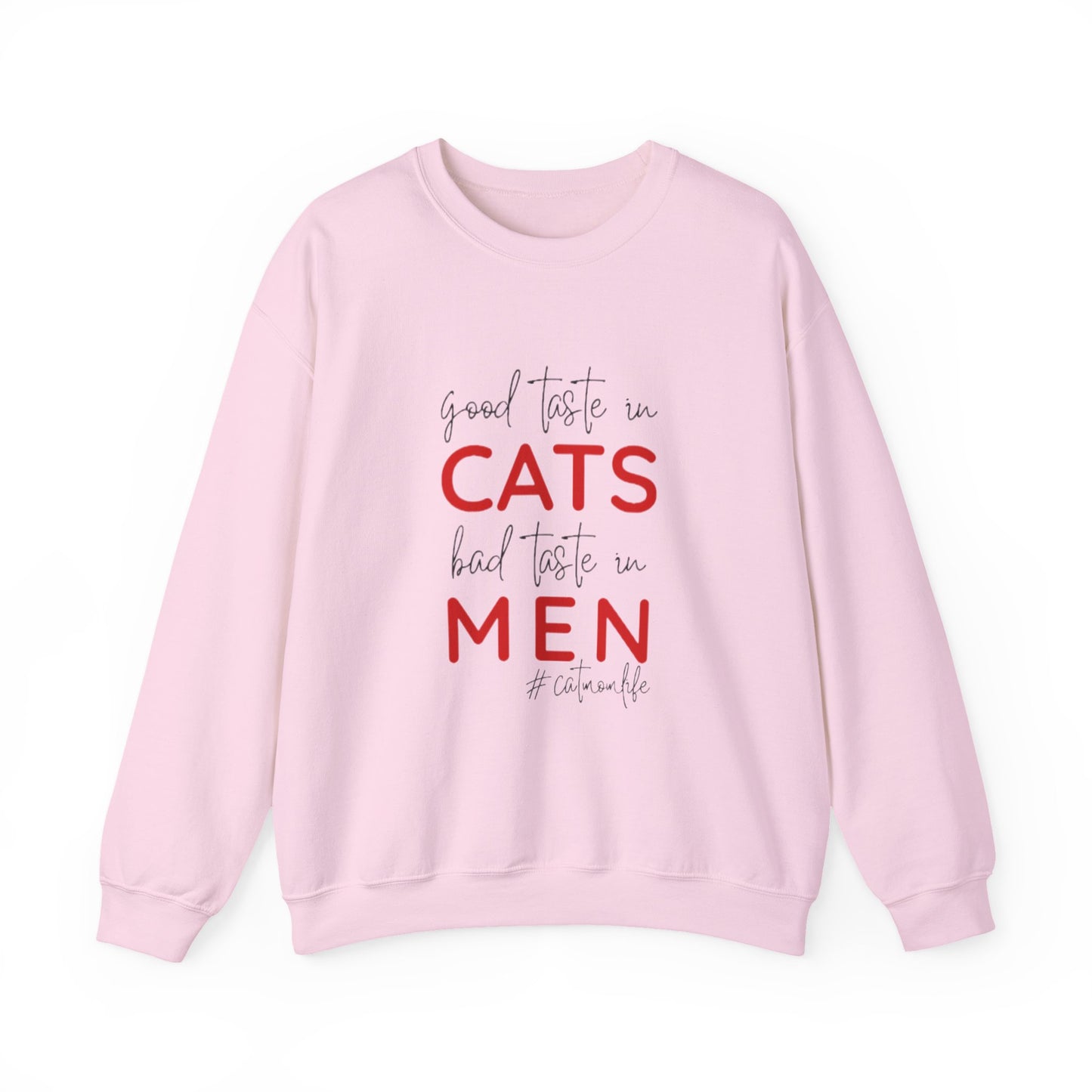 The "Good Taste in CATS, Bad Taste in MEN" Sweatshirt | Essential Cat Mom Life Crewneck