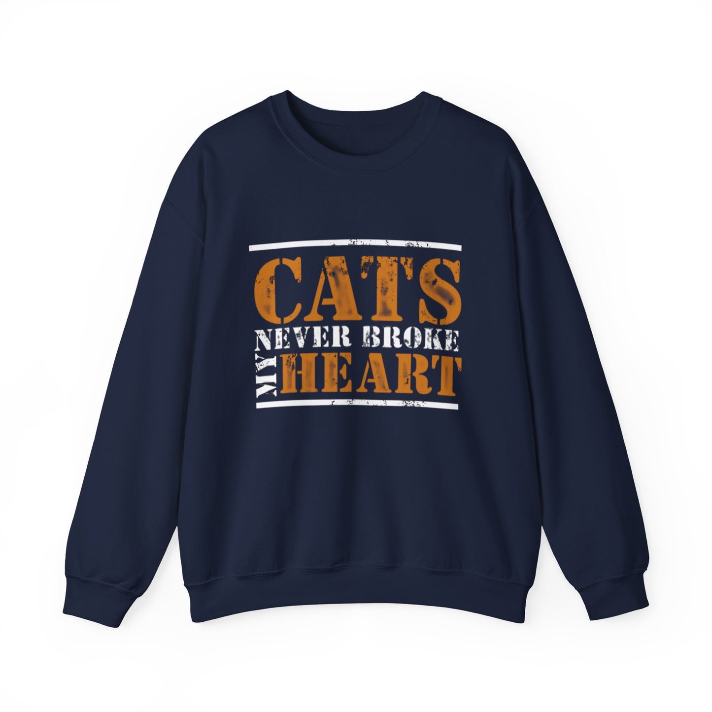 CATS NEVER BROKE MY HEART Unisex Crewneck — loud love, zero heartbreak, all paws
