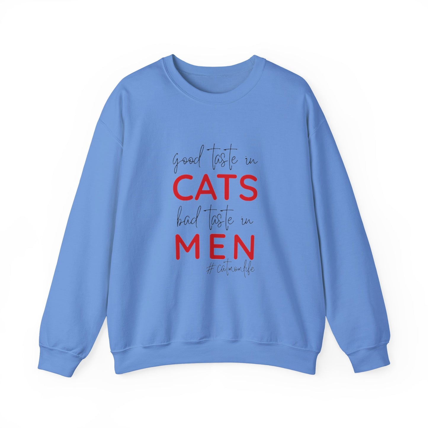 The "Good Taste in CATS, Bad Taste in MEN" Sweatshirt | Essential Cat Mom Life Crewneck