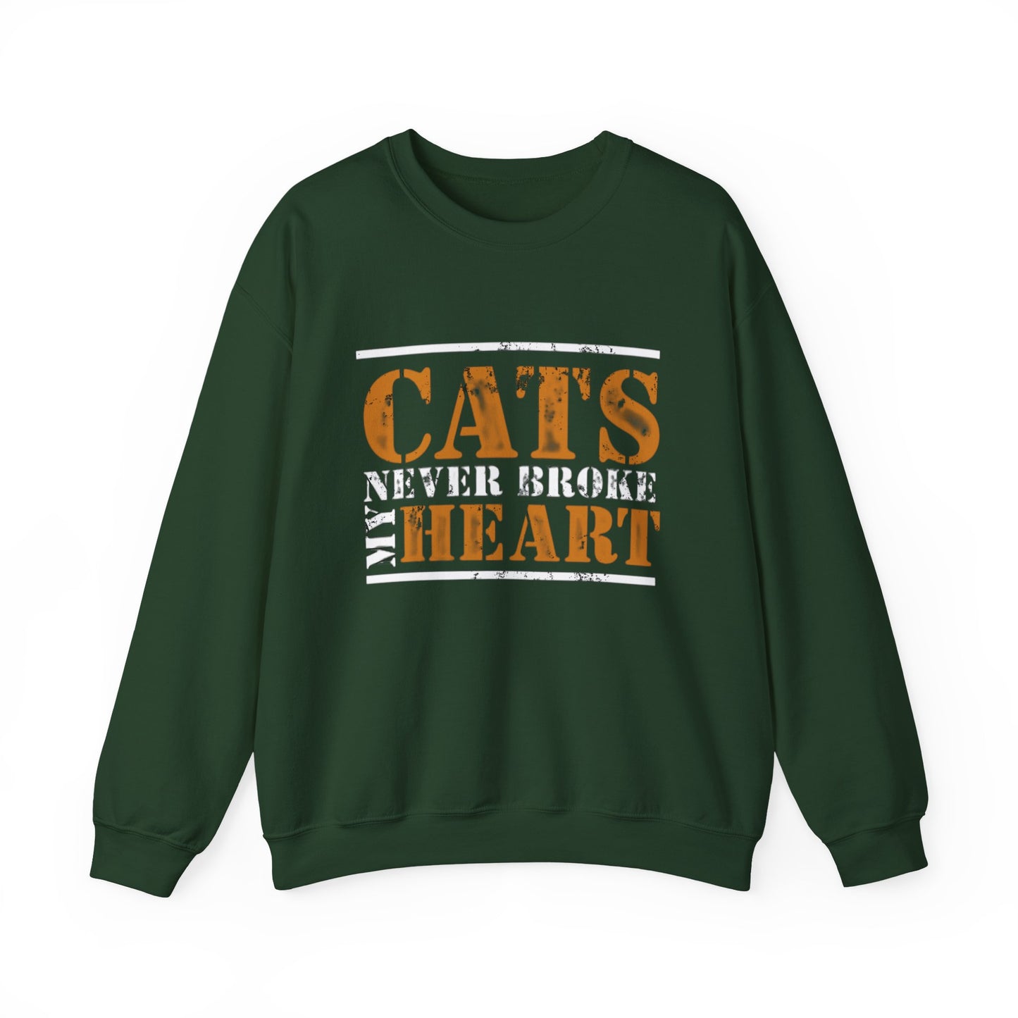 CATS NEVER BROKE MY HEART Unisex Crewneck — loud love, zero heartbreak, all paws
