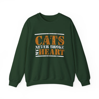 CATS NEVER BROKE MY HEART Unisex Crewneck — loud love, zero heartbreak, all paws
