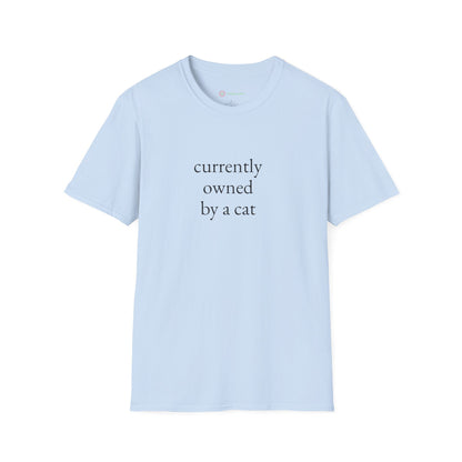 "Currently Owned By A Cat" T-Shirt - Hilarious & Softest Unisex Tee for Proud Pet Parents | Funny Feline Lover Gift