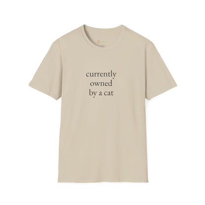 "Currently Owned By A Cat" T-Shirt - Hilarious & Softest Unisex Tee for Proud Pet Parents | Funny Feline Lover Gift