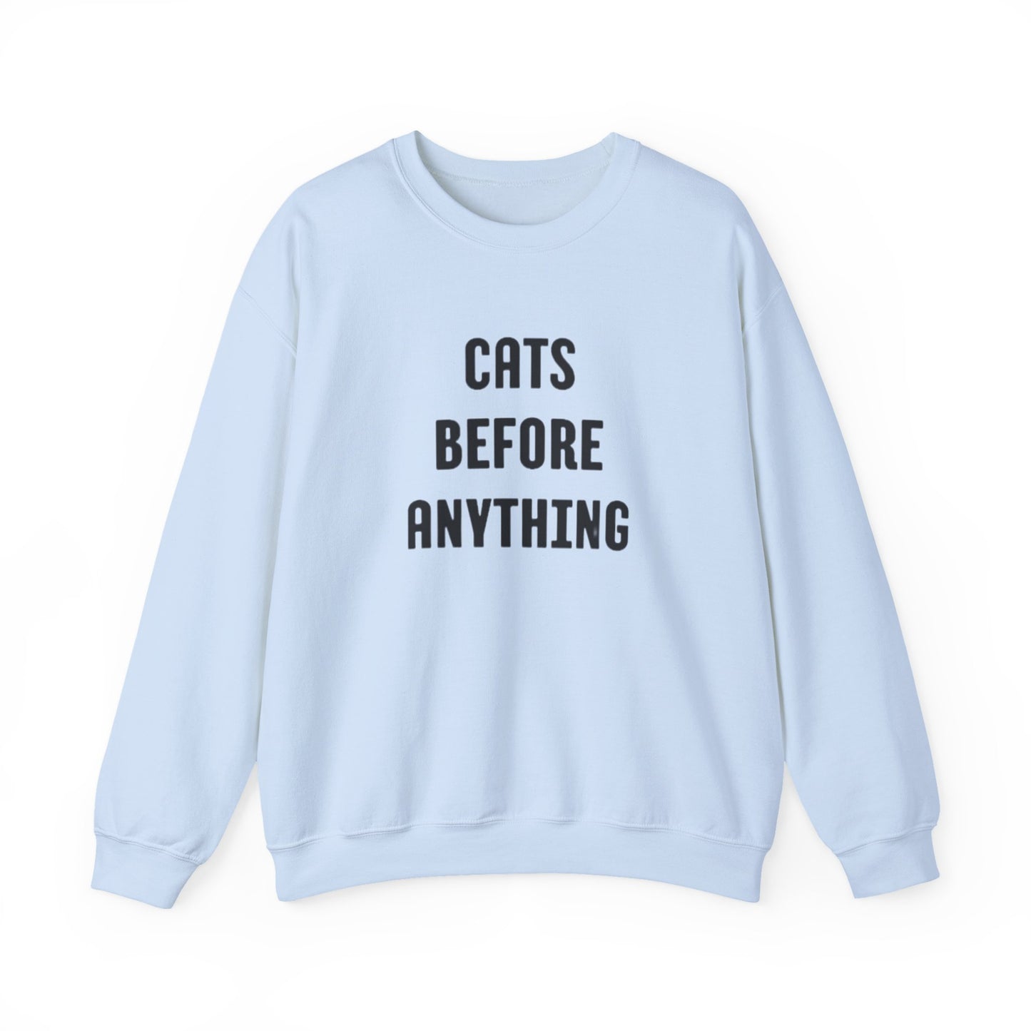 CATS BEFORE ANYTHING Sweatshirt 🐾 | Funny Unisex Crewneck for Cat Lovers | Bold Black & White Statement Pullover