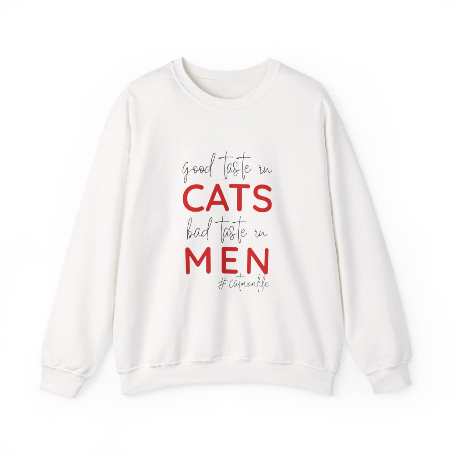 The "Good Taste in CATS, Bad Taste in MEN" Sweatshirt | Essential Cat Mom Life Crewneck