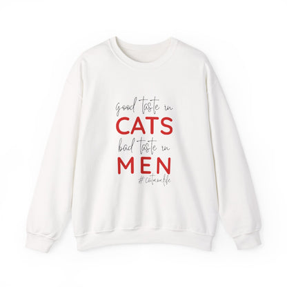 The "Good Taste in CATS, Bad Taste in MEN" Sweatshirt | Essential Cat Mom Life Crewneck
