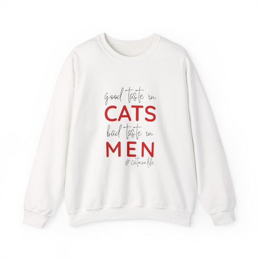 The "Good Taste in CATS, Bad Taste in MEN" Sweatshirt | Essential Cat Mom Life Crewneck
