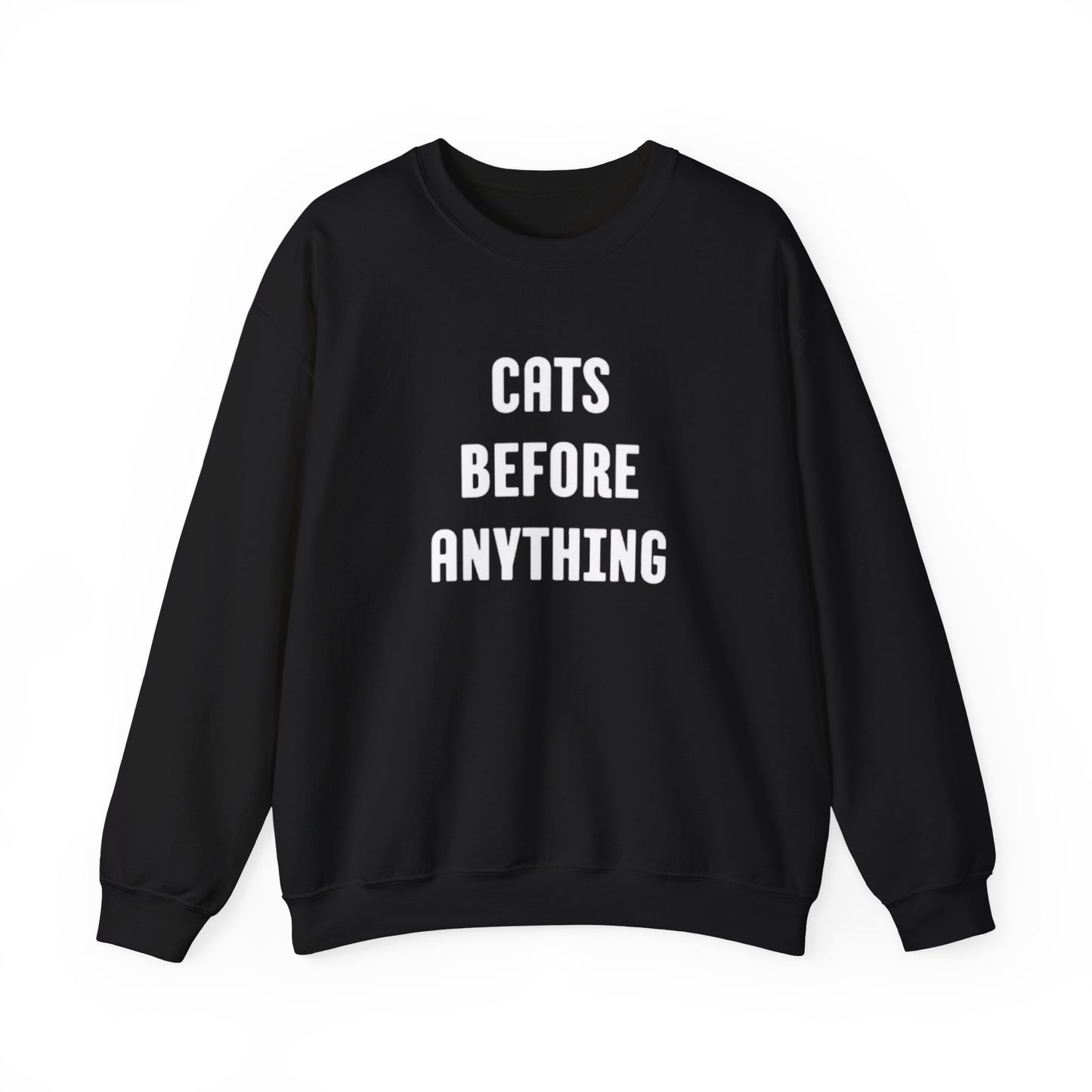 CATS BEFORE ANYTHING Sweatshirt 🐾 | Funny Unisex Crewneck for Cat Lovers | Bold Black & White Statement Pullover