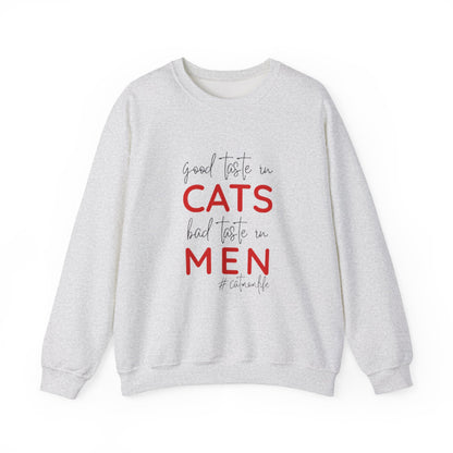 The "Good Taste in CATS, Bad Taste in MEN" Sweatshirt | Essential Cat Mom Life Crewneck