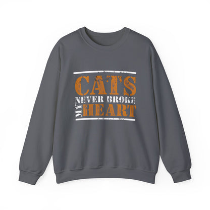 CATS NEVER BROKE MY HEART Unisex Crewneck — loud love, zero heartbreak, all paws