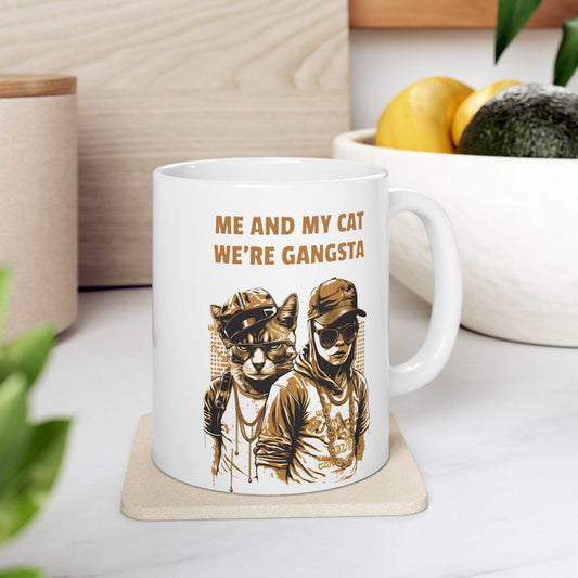 😺 "Me and My Cat We're Gangsta" Ceramic Mug - Funny Hip Hop Cat Design - 11oz ☕