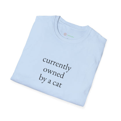 "Currently Owned By A Cat" T-Shirt - Hilarious & Softest Unisex Tee for Proud Pet Parents | Funny Feline Lover Gift