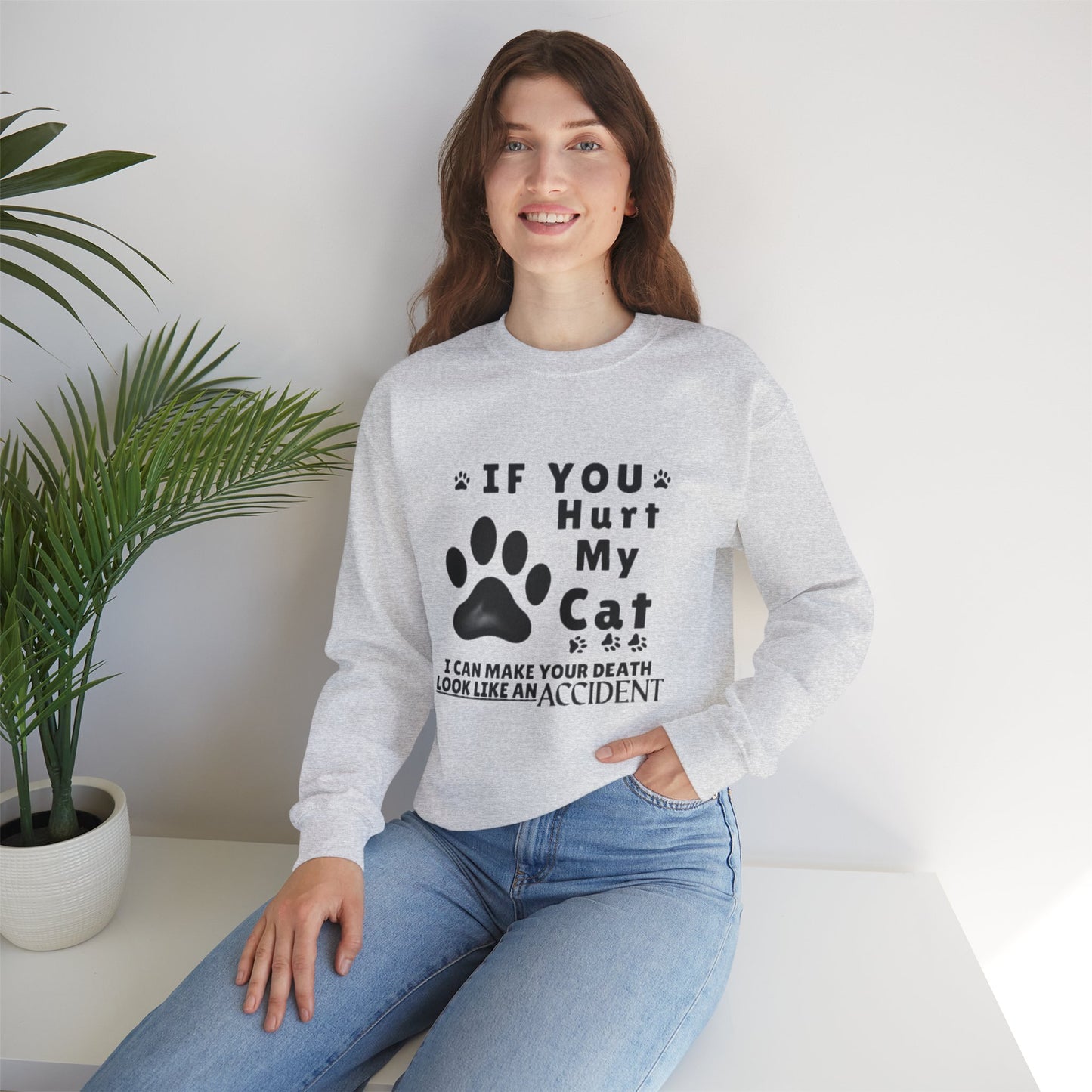 If You Hurt My Cat Sweatshirt – Funny Cat Mom & Dad Gift