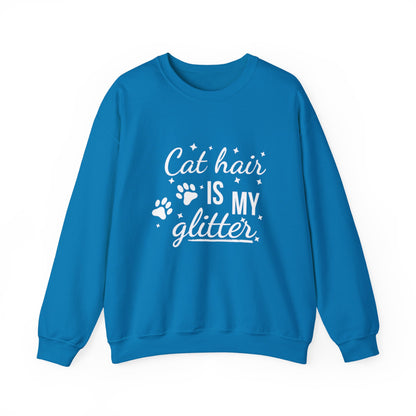 'Cat Hair is My Glitter' Sweatshirt - Durable Cat Lover Gift