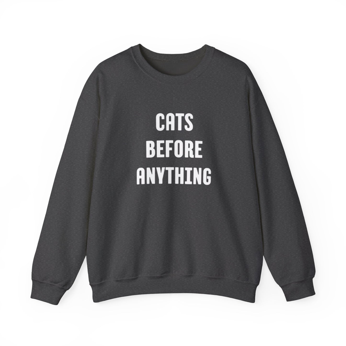 CATS BEFORE ANYTHING Sweatshirt 🐾 | Funny Unisex Crewneck for Cat Lovers | Bold Black & White Statement Pullover