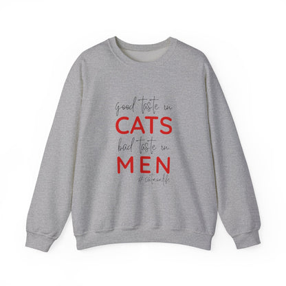 The "Good Taste in CATS, Bad Taste in MEN" Sweatshirt | Essential Cat Mom Life Crewneck