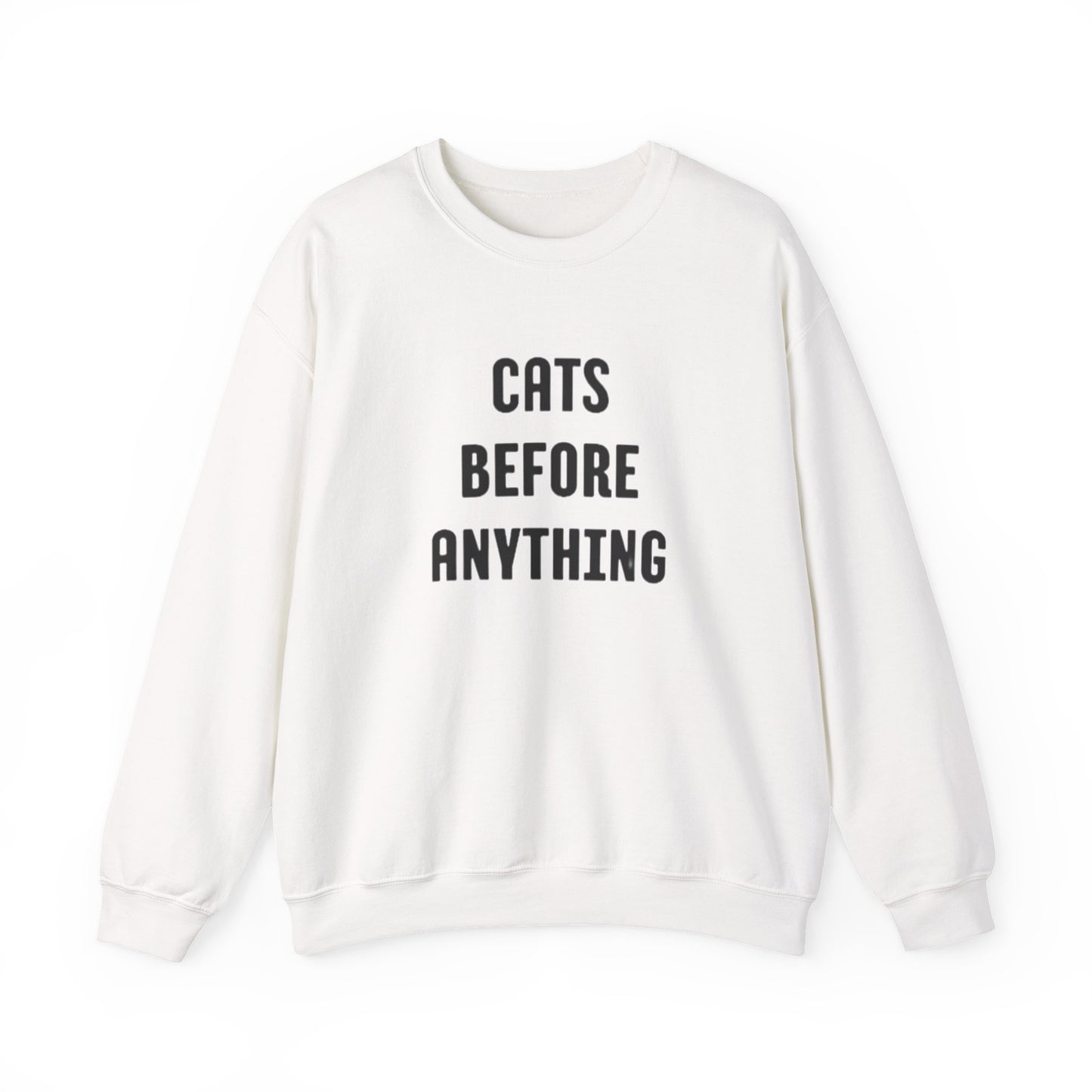 CATS BEFORE ANYTHING Sweatshirt 🐾 | Funny Unisex Crewneck for Cat Lovers | Bold Black & White Statement Pullover