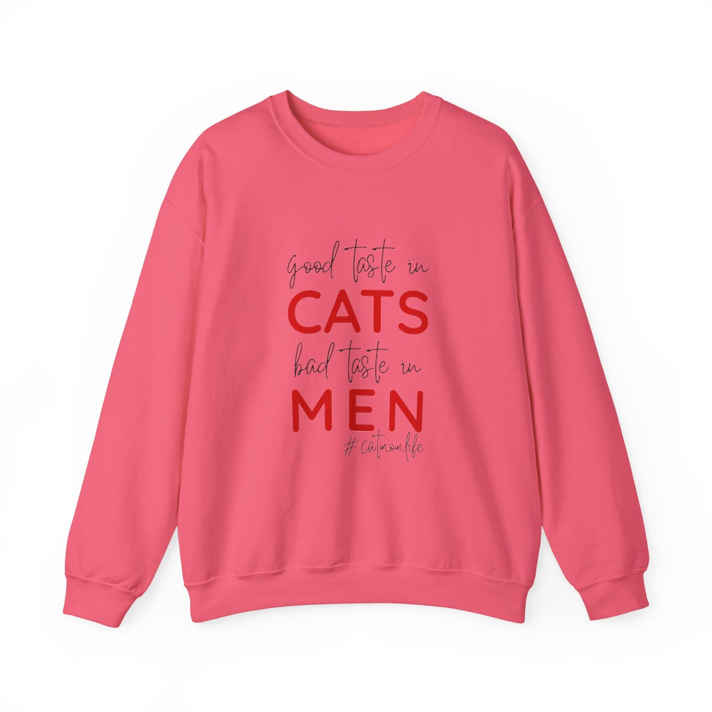 The "Good Taste in CATS, Bad Taste in MEN" Sweatshirt | Essential Cat Mom Life Crewneck