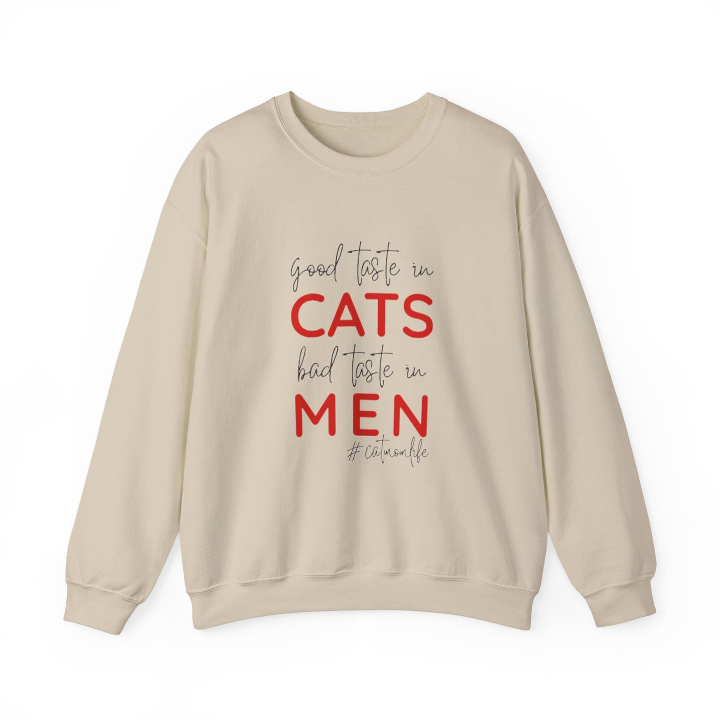The "Good Taste in CATS, Bad Taste in MEN" Sweatshirt | Essential Cat Mom Life Crewneck